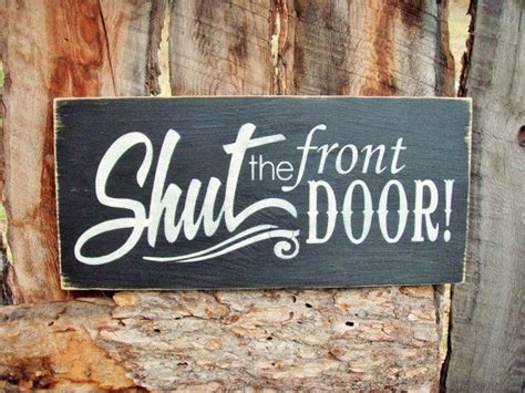Shut The Front Door Sign Made In Montana By Bearlyinmontana Rustic Western Decor Country Decor