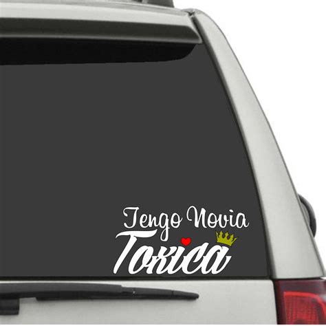 Tengo Novia Toxica Window Decal Toxica Car Sticker Etsy