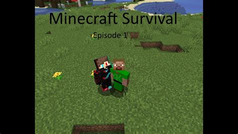 Minecraft Survival Episode 1 Youtube