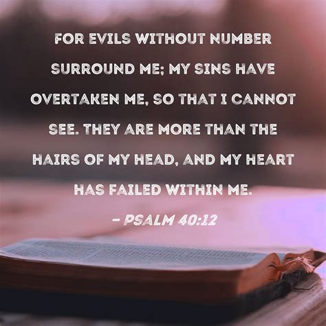 Psalm 40 12 For Evils Without Number Surround Me My Sins Have