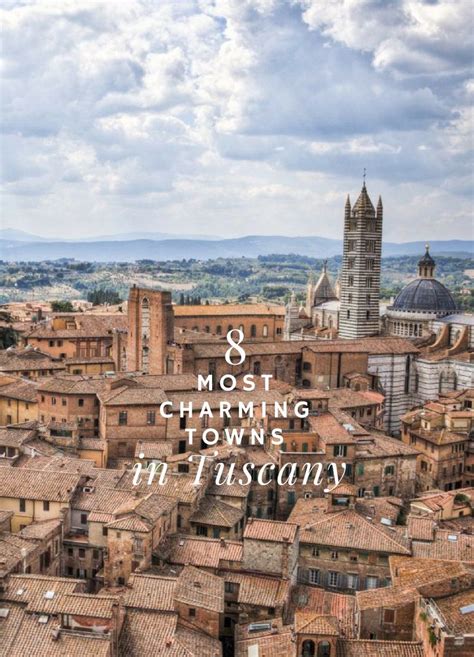 8 Most Charming Towns In Tuscany Florence Italy Travel Tuscany