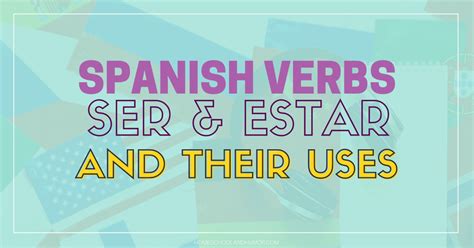 Beginner Spanish Verbs Ser And Estar Spanish Verbs Conjugation Chart