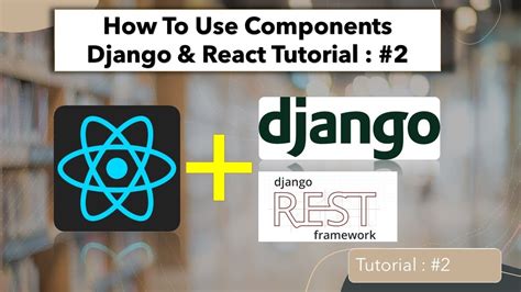Django And React Tutorial Use Components Youtube