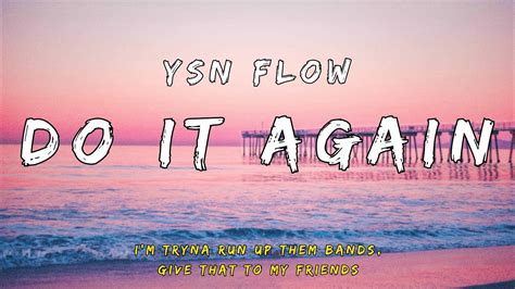 Ysn Flow Do It Again Ft Doe Boy Lyrics Youtube