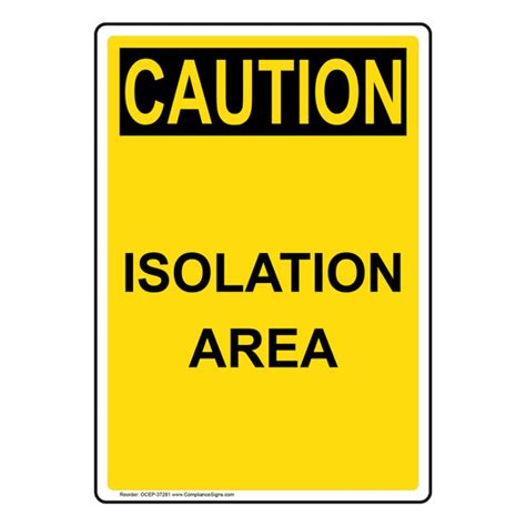 Vertical Isolation Area Sign Osha Caution