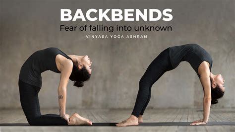 Back Bend Yoga Asanas Fear Of Falling Into The Unknown