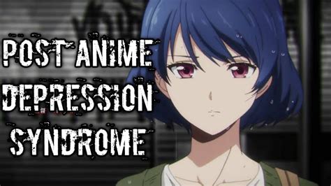 Post Anime Depression Syndrome Problem Faced By Anime Watchers Youtube