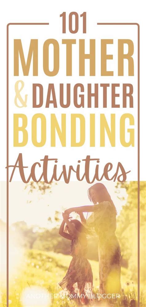 101 Mother Daughter Bonding Activities Another Mommy Blogger Mother Daughter Bonding