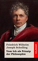 Vom Ich als Prinzip der Philosophie - Schelling, Friedrich Wilhelm ...