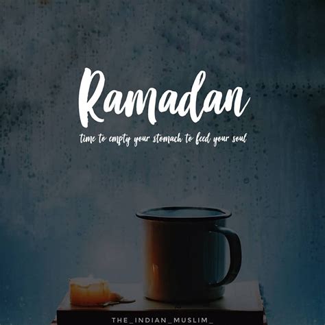 Time To Empty Your Stomach And Feed The Soul Ramadan Quotes