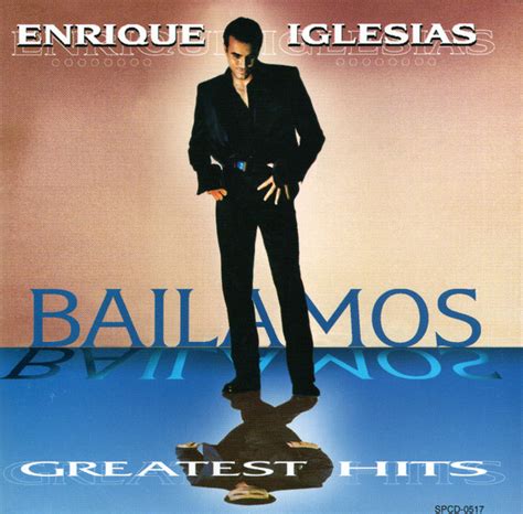 Enrique Iglesias Bailamos Greatest Hits Crc Cd Discogs