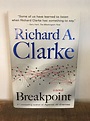 Breakpoint by Richard Clarke and Richard A. Clarke (2007, Hardcover ...