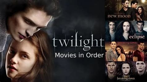 All The Twilight Movies In Order How To Watch The Twilight Saga 2023