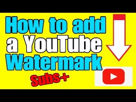 How To Add A Youtube Watermark For More Subscribers Bonus Tip Youtube