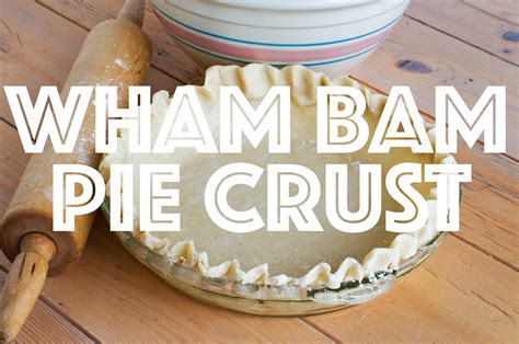 How To Make Wham Bam Pie Crust Perfect Pie Crust Recipe Breakfast