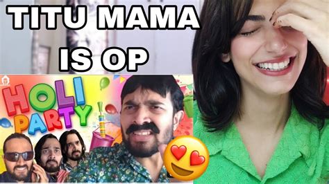 Titu Mama Ka Gyaan Holi Party Bb Ki Vines Reaction Youtube
