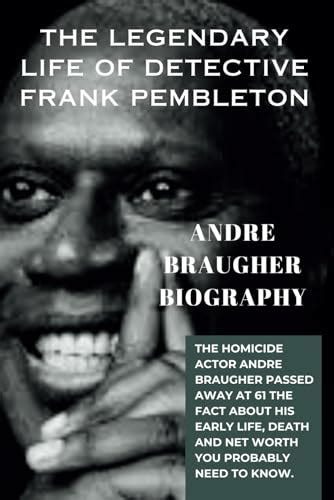 The Legendary Life Of Detective Frank Pembleton Andre Braugher