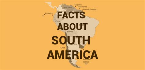 Facts About South America The 7 Continents Of The World