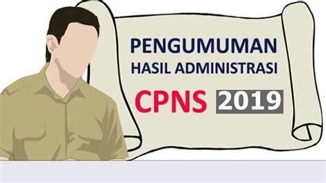 Pengumuman Hasil Seleksi Administrasi Cpns 2019 Cek Jadwalnya Di Sini