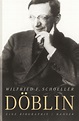 Alfred Döblin. Eine Biographie – Literaturhaus München