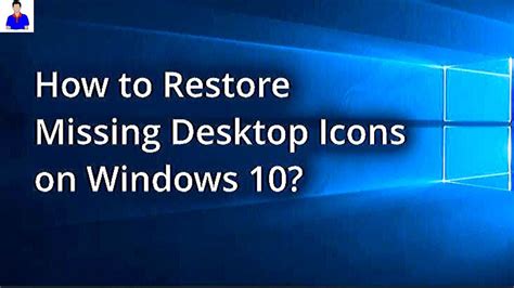 How To Fix Windows 10 Desktop Icons Missing I Add Desktop Icon Images