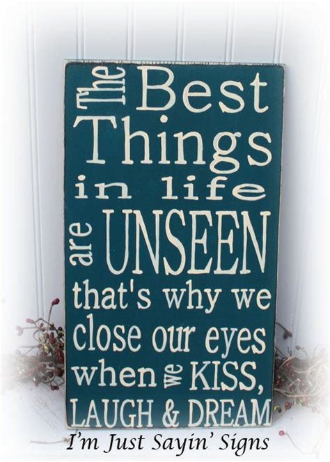 The Best Things In Life Are Unseen Thats Why We Close Our