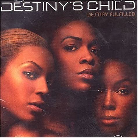Destinys Child Destiny Fulfilled By Destinys Child Music