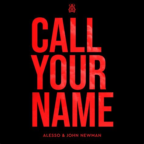 Alesso And John Newman Call Your Name Lyrics Genius Lyrics