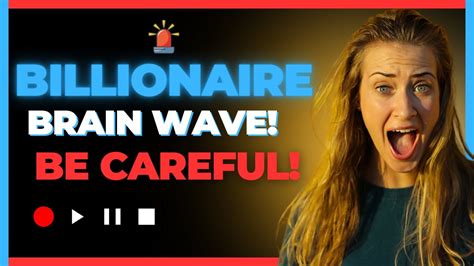 BILLIONAIRE BRAIN WAVE BEWARE BILLIONAIRE BRAIN WAVE REVIEW