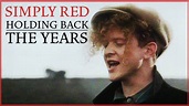Simply Red - 'Holding Back the Years' Music Video from 1986 | The '80s ...