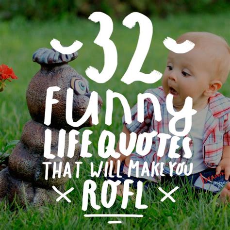 32 Funny Life Quotes That Will Make You Rofl Funny Quotes About Life