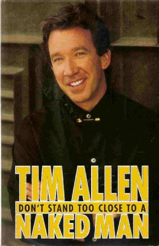 Don T Stand Too Close To A Naked Man Tim Allen 9781863594769 AbeBooks