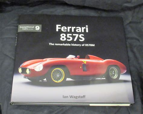 Reveal the full story behind ferrari with the collector's edition by taschen books, signed by piero ferrari, display case designed by marc newson. Book Review: Ferrari 857S - The Remarkable History of ...