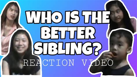 Who Is The Better Sibling Youtube