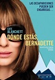 Dónde estás, Bernadette (2019) - Película eCartelera