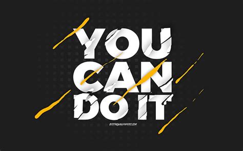 You Can Do It Black Background Creative Art You Can Do It Concepts