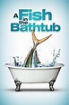 A Fish in the Bathtub Download - Watch A Fish in the Bathtub Online