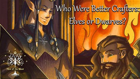 Who Were Better Crafters Elves Or Dwarves Middle Earth Explained