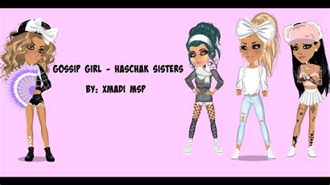 Gossip Girl ~ Haschak Sisters Msp Music Video Youtube