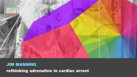 Rethinking Adrenaline In Cardiac Arrest Smacc Sydney