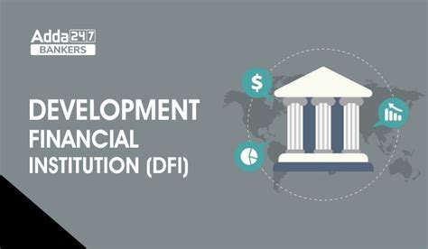 Development Financial Institutiondfi Objectives And Types Of Dfi