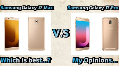 Samsung Galaxy J7 Max Vs Samsung Galaxy J7 Pro Comparisonwhich Is