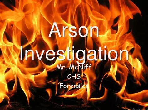 Ppt Arson Investigation Powerpoint Presentation Free Download Id
