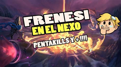 Frenesí En El Nexo Plays Nexus Blitz League Of Legends 2018 Youtube