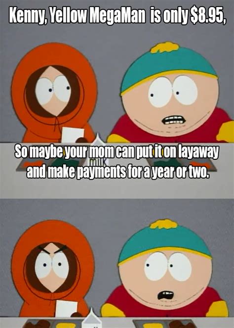 South Park Since Kenny Is The Poorest In All Of South Park This Is