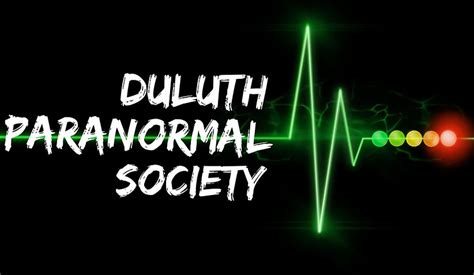 Ghost Investigation Duluth Paranormal Society