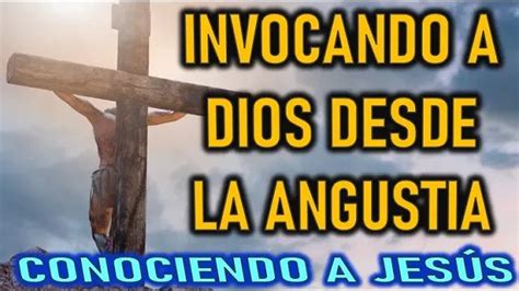 INVOCANDO A DIOS DESDE LA ANGUSTIA CONOCIENDO A JESÚS