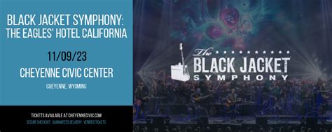 Black Jacket Symphony The Eagles Hotel California Tickets Th November Cheyenne Civic