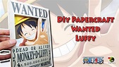 How to make papercraft wanted luffy - One Piece - YouTube