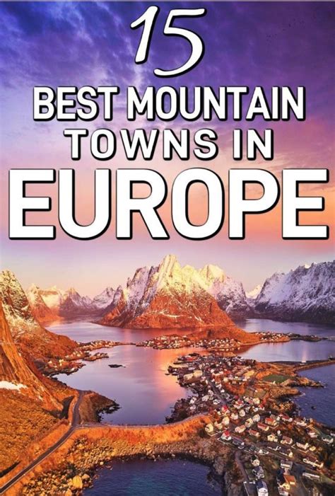 15 Astonishing Mountain Towns In Europe Worth Visiting Mountains